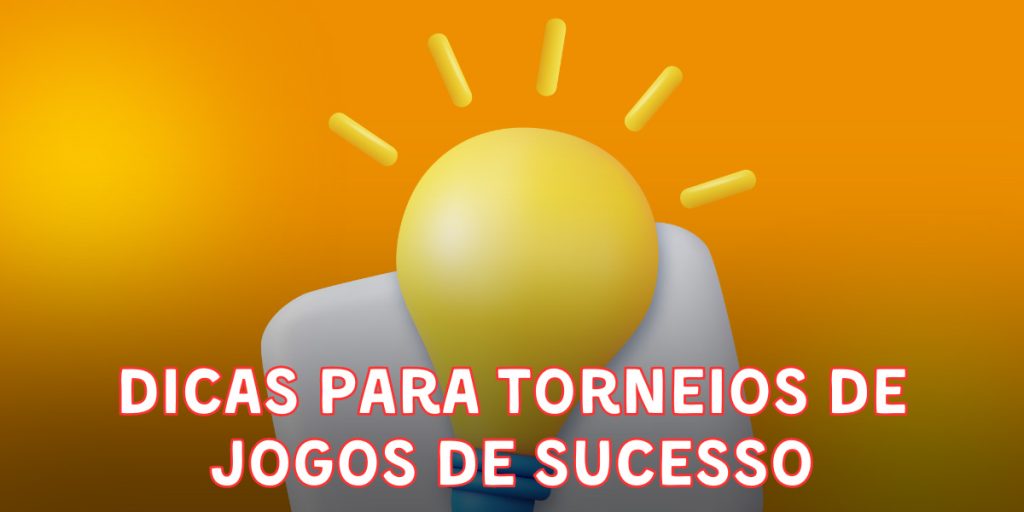 Dicas para torneios de jogos de sucesso