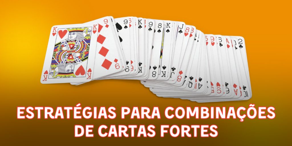 Estratégias para combinações de cartas fortes 