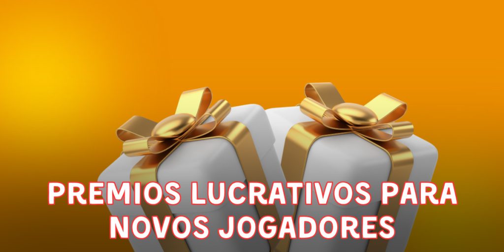 Prêmios Lucrativos para Novos Jogadores