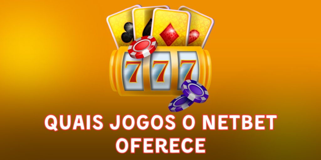 Quais jogos o NetBet oferece 