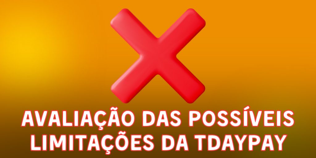 Avaliação das possíveis limitações da Tdaypay