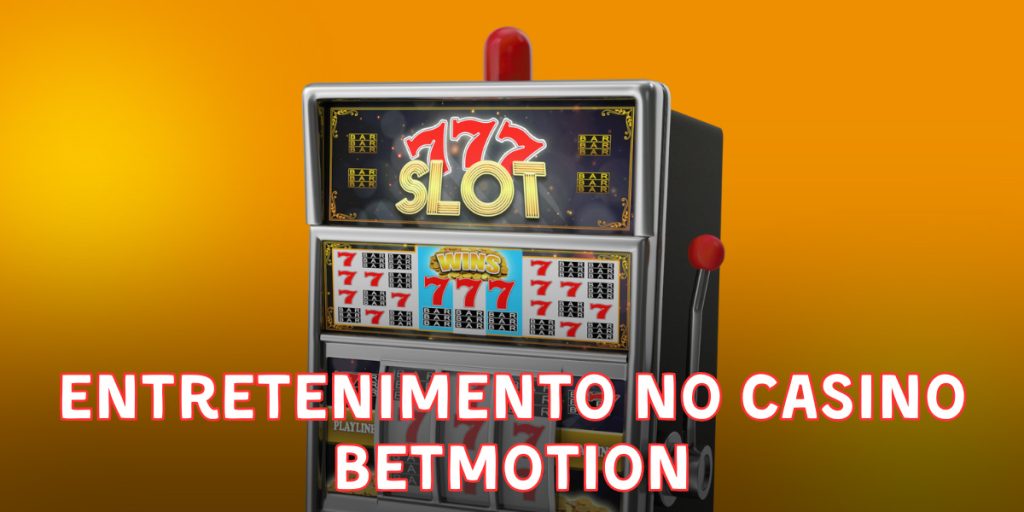 Que tipo de entretenimento de jogos de azar o Betmotion Casino oferece? 